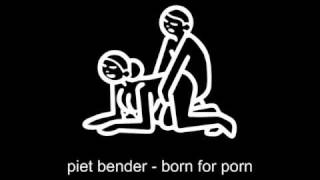 piet bender - born for porn