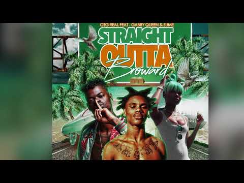 “Straight Outta Broward” OTG Real ft Gabby Queen Slim-E