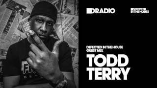Defected In The House Radio Show 04.07.16 Guest Mix Todd Terry