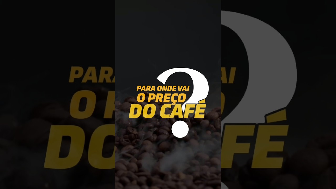PARA ONDE VAI O PREÇO DO CAFÉ?