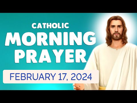 Catholic MORNING PRAYER TODAY 🙏 Saturday February 17, 2024 Prayers