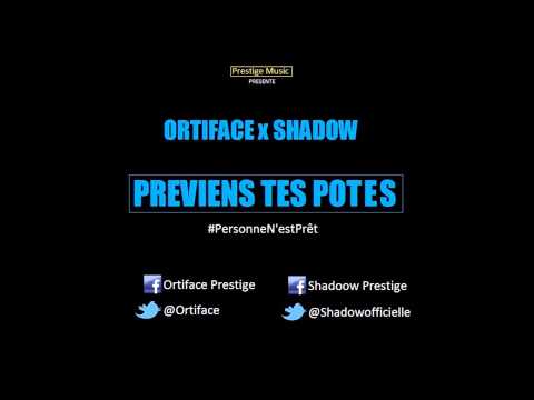 Ortiface x Shadow - Préviens Tes Potes #PersonneN'estPret