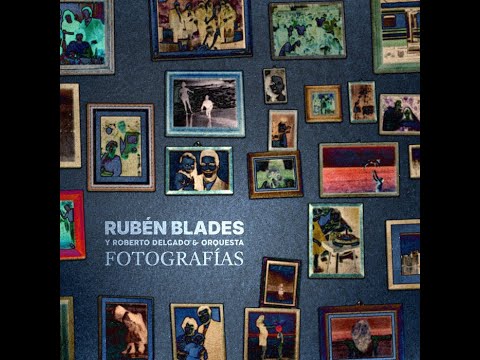 Rubén Blades and Roberto Delgado & Orquesta - Fotografías (Full Album) 2025