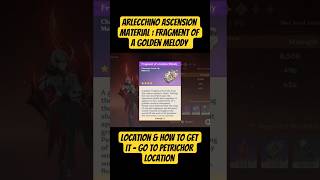 Arlecchino Ascension Material : location & How to get it - Go to Petrichor Location #genshinimpact