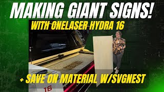 Making 5’ Store Signs with the OneLaser Hydra 16 | Save Materials with SVGNest 🪚✨ #onelaser #large