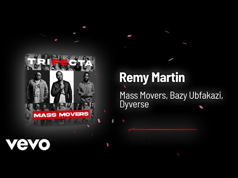 Mass Movers - Remy Martin (Visualizer) ft. Bazy Ubfakazi, Dyverse