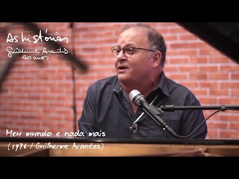 MEU MUNDO E NADA MAIS - Guilherme Arantes (2016)