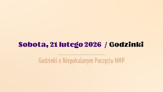 #Godzinki | 21 lutego 2026