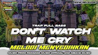 Download lagu DJ TRAP MENYEDIHKAN•DON'T WATCH ME CRY•BASS GLUDUK X MELODI SAD‼️‼️‼️•DJ ANDALAN RISWANDA mp3