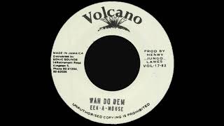 Eek-A-Mouse - Wah Do Dem / Version