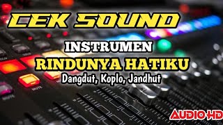 Download lagu CEK SOUND 2026 INSTRUMEN RINDUNYA HATIKU || AUDIO HD mp3