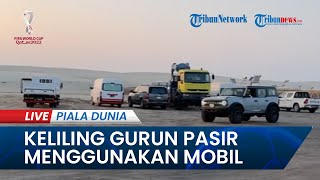 PIALA DUNIA 2022: Berkeliling Gurun Pasir menggunakan Mobil di Qatar