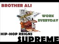 Brother Ali - Work Everyday - HIP-HOP REIGNS SUPREME Brother Ali - Work Everyday
