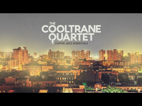 Coffe Jazz Essentials - The Cooltrane Quartet (Full Album)