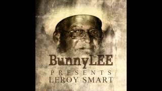 Bunny Lee Presents Leroy Smart (Full Album)