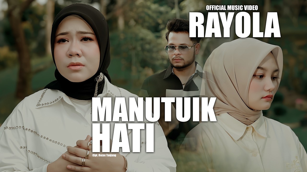 Manutuik Hati by Rayola — Official Music Video