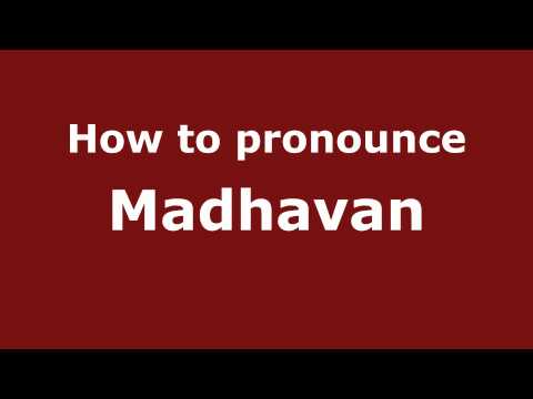 Pronounce Names - How to Pronounce Madhavan