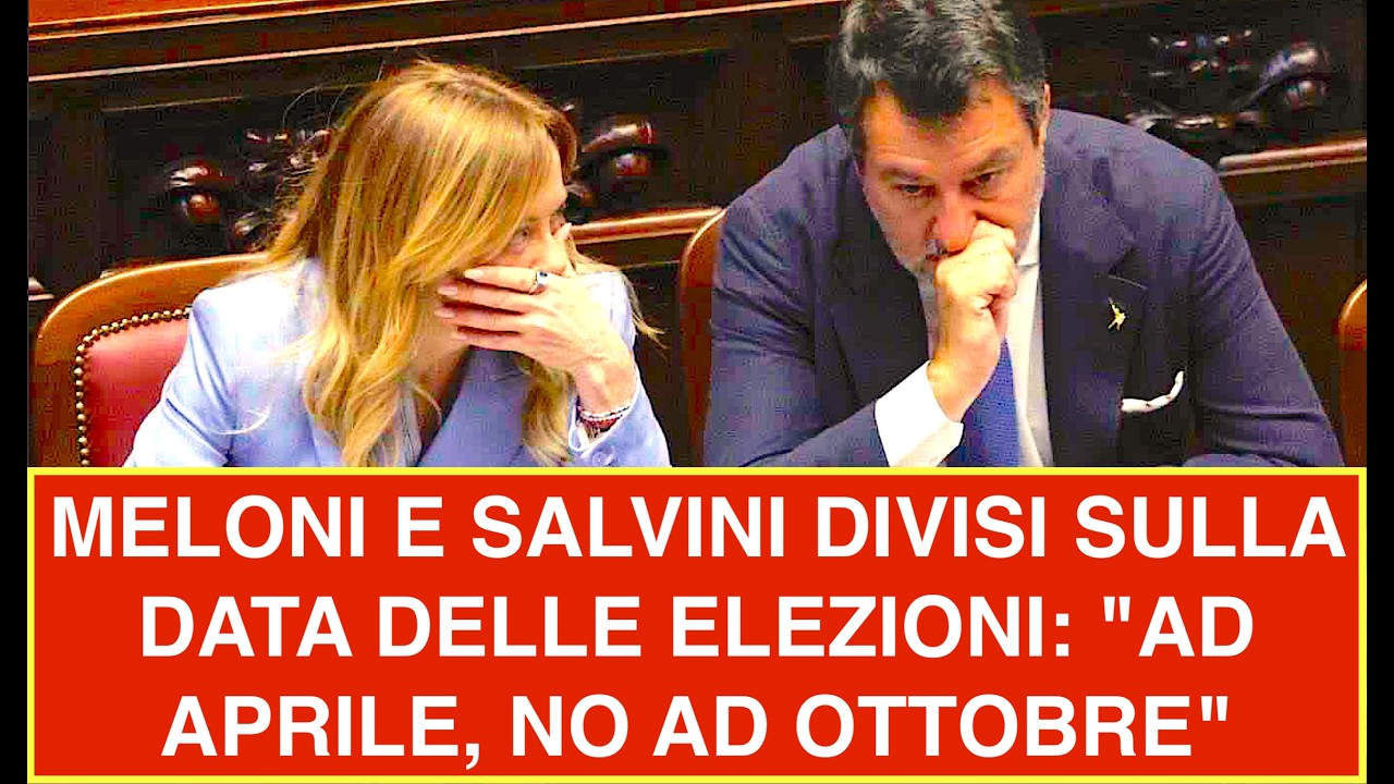 MELONI E SALVINI DIVISI SULLA DATA DELLE ELEZIONI: "AD APRILE, NO AD OTTOBRE"