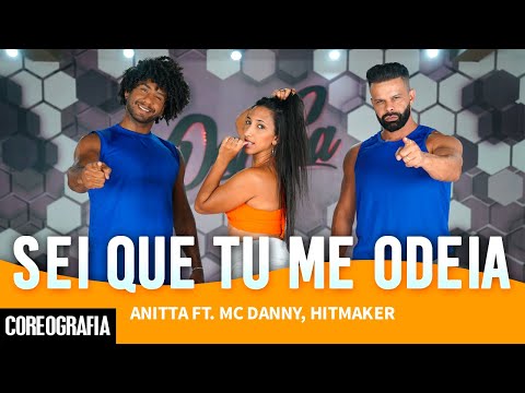 Sei Que Tu Me Odeia - Anitta ft. Mc Danny, HITMAKER - Dan-Sa / Daniel Saboya (Coreografia)