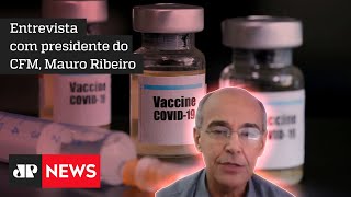 Mauro Ribeiro: “Conselho Federal de Medicina defende programa de vacinação em massa”