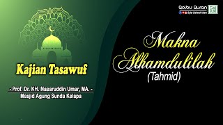 Download lagu Makna Alhamdulilah - Prof. Dr. KH. Nasaruddin Umar, MA. mp3 Download lagu Makna Alhamdulilah - Prof. Dr. KH. Nasaruddin Umar, MA. mp3