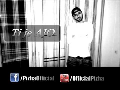 Pizha - Ti je Ajo