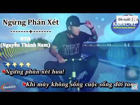 (Karaoke) Ngừng Phán Xét ||NTN || Nguyễn Thành Nam MV