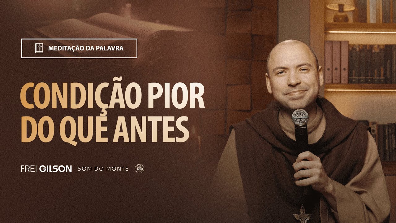 Condição pior do que antes | (Lucas 11, 15-26) #2130