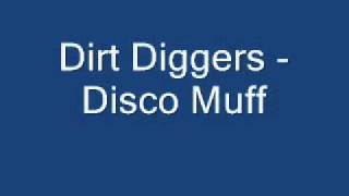 Dirt Diggers   Disco Muff
