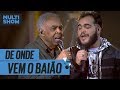 De Onde Vem o Baião | Gilberto Gil + Os Gilsons | Música Boa Ao Vivo | Música Multishow