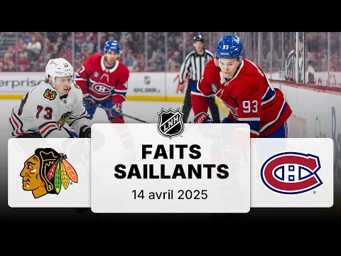Blackhawks vs Canadiens 14/04 | Faits saillants