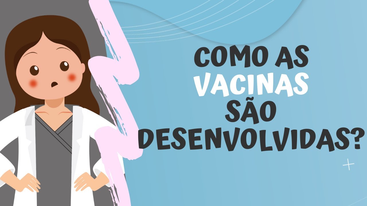 Etapas de desenvolvimento de uma nova vacina