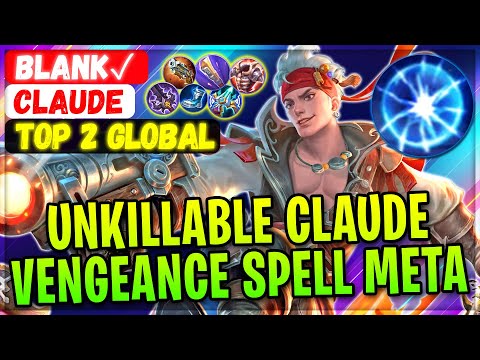 Unkillable Claude Vengeance Spell Meta Build [ Top Global Claude ] Blαnk✓ - Mobile Legends Gameplay
