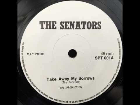 The Senators - Take Away My Sorrows