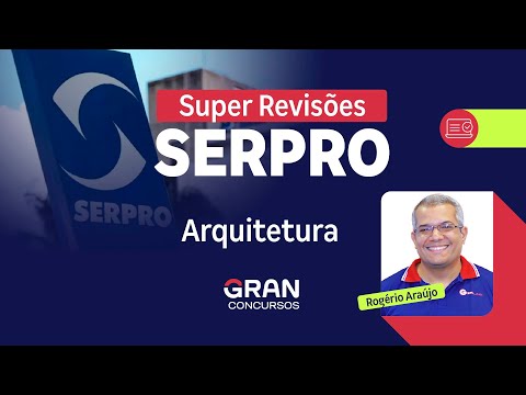 Super Revisões SERPRO - Conhecimentos Específicos | Arquitetura com Rogério Araújo