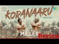 Koranaaru - Lyrical Video Review | Captain Miller  Dhanush Shiva Rajkumar | GV Prakash | Deva | SJF