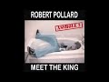 Robert Pollard - Meet The King: Asshole 2