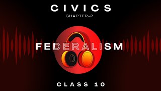 Federalism | Chapter 2 | Audiobook | CBSE Class 10 Civics | NCERT Reading | Democratic Politics- II