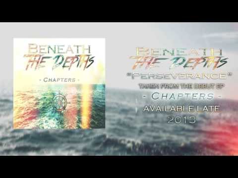 Beneath The Depths - Perseverance (NEW SINGLE FEATURING SIMON MORA OF ARCANE ADDICTION)