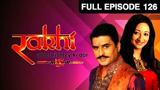 Rakhi - Atoot Rishtey Ki Dor | Ayub Khan | Hindi TV Serial | Full Ep 126 | Zee TV