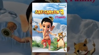 Bal Ganesh 2 - Kids Tamil Favourite Animation Movi