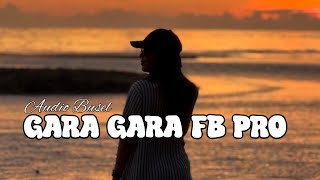 Download lagu LAGU ACARA VIRAL GARA GARA FB PRO AUDIO BUSEL TERBARU 🔥🔥🔥 mp3