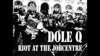 DOLE Q - RIOT AT THE JOBCENTRE