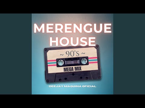 Merengue House (90's Mega Mix)