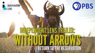 Lakota Grass Dancer Returns to his Indigenous Culture | Without Arrows | Independent Lens | PBS