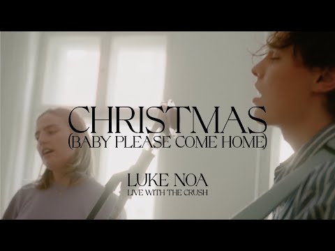 Luke Noa - Christmas (Baby Please Come Home) - (Live w/ The Crush)