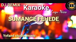 Download lagu SUMANGE FEHEDE_KARAOKE LAGU NIAS TERBARU@YOFAND STUDIO MUSIC mp3