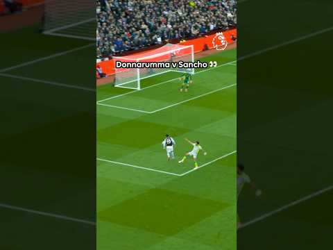 Donnarumma v Sancho 👀