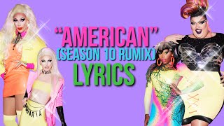 &quot;American&quot; - RuPaul (S10 Remix) LYRIC Video! | Drag Race Lyrics