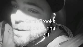 She's Gonna Make It, Garth Brooks